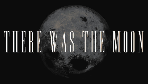 There Was The Moon On Steam