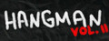 HANGMAN II