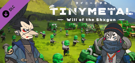 TINY METAL: Will of the Shogun header image