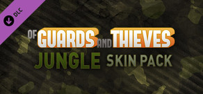 Of Guards and Thieves - JUNGLE Skin Pack