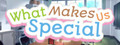 What Makes Us Special