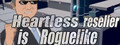 Heartless reseller is Roguelike