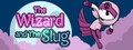 The Wizard and The Slug