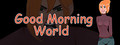 Good Morning World