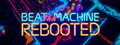 Beat The Machine: Rebooted