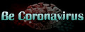 Be Coronavirus