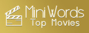 Mini Words: Top Movies