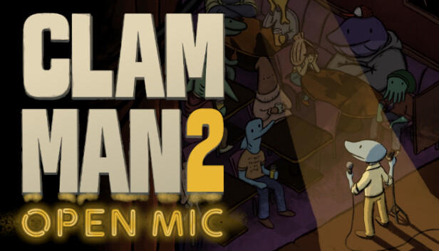 Clam Man 2 - Open Mic