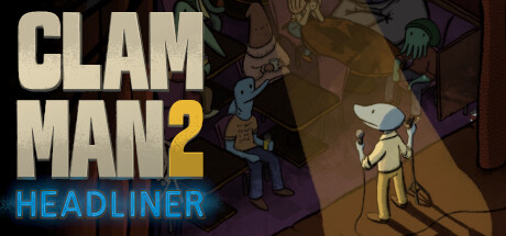 Clam Man 2: Headliner Cover Image