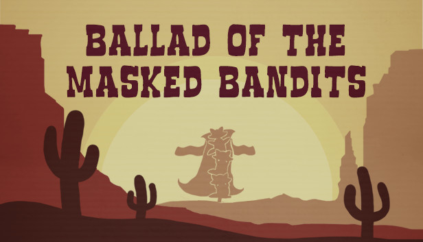 Ballad of The Masked Bandits Steam capsule image