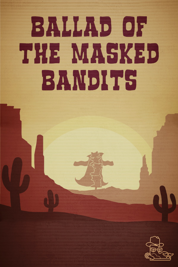 Ballad of The Masked Bandits