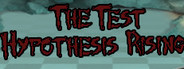 The Test: Hypothesis Rising