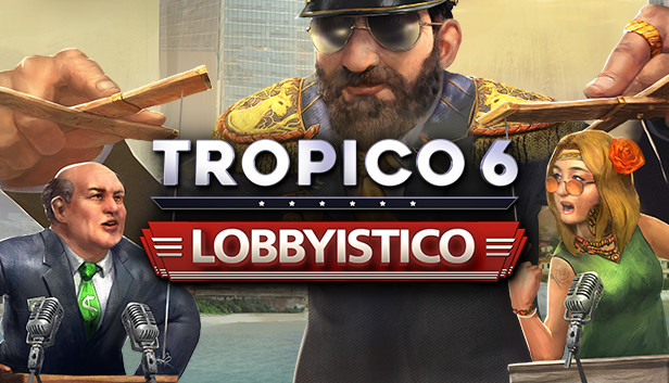Save 50 On Tropico 6 Lobbyistico On Steam