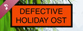 Defective Holiday OST