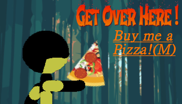 Get Over Here! - Buy me a pizza! (M) Steam capsule image