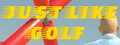Just Like Golf