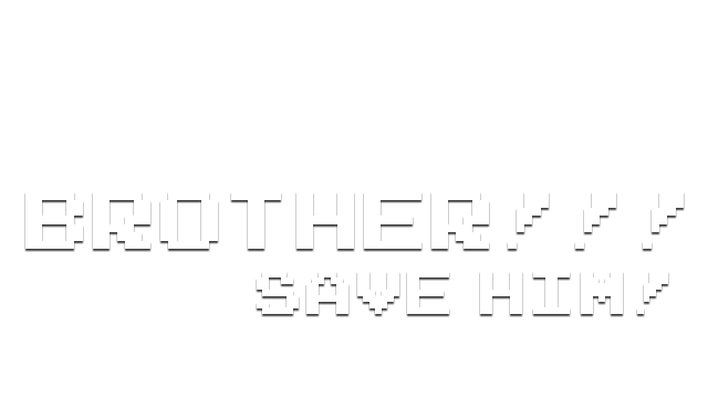 BROTHER!!! Save him! - Hardcore Platformer