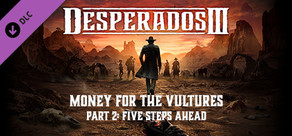 Second part of Desperados III's Money for the Vultures DLC now