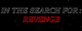 In The Search For: Revenge