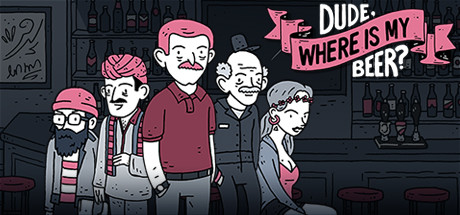 Dude, Where Is My Beer? στο Steam