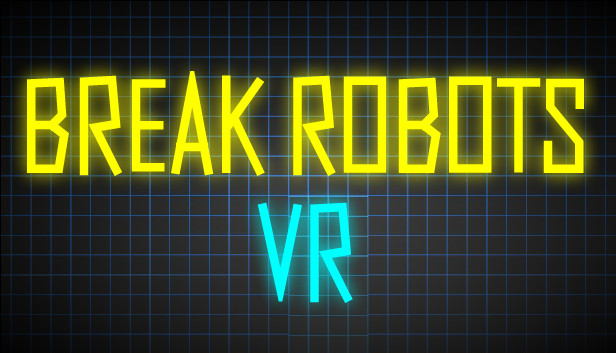 Break Robots VR Steam capsule image