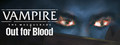 Vampire: The Masquerade - Out for Blood