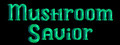 Mushroom Savior