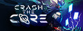 Crash The Core