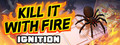 Kill It With Fire: IGNITION