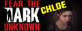 Fear the Dark Unknown: Chloe