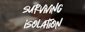 Surviving Isolation