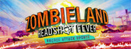 Zombieland VR: Headshot Fever