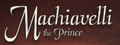 Machiavelli the Prince