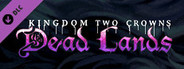 Kingdom Two Crowns: Dead Lands