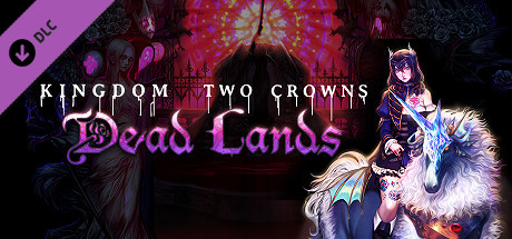 Kingdom Two Crowns: Dead Lands on Steam