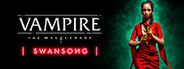 Vampire: The Masquerade - Swansong