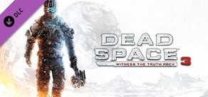 Dead Space™ 3 见证真相组合包