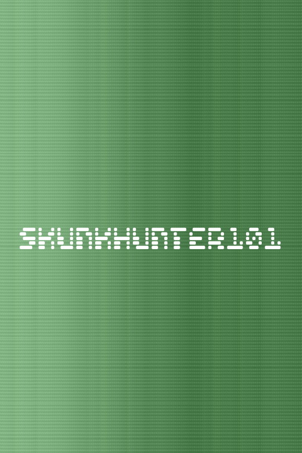 SkunkHunter 101