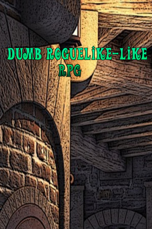 Dumb Roguelike-like RPG cover art