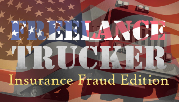 Freelance Trucker: Insurance Fraud Edition Steam capsule image