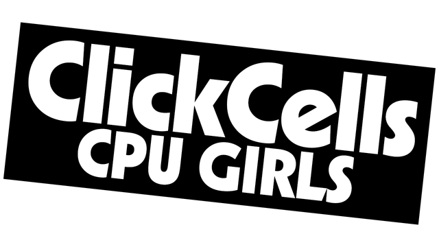 ClickCells: CPU girls
