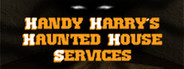 Handy Harry's Haunted House Services