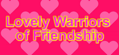 Lovely Warriors of Friendship Cover Image