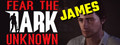 Fear the Dark Unknown: James