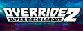 Override 2: Super Mech League