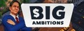 Big Ambitions