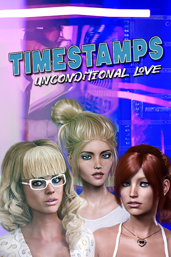 Timestamps: Unconditional Love