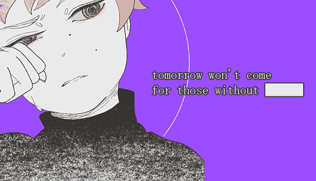 tomorrow won't come for those without ██████ Steam capsule image