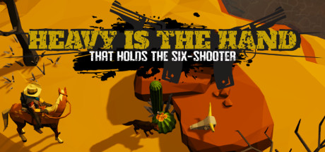 Heavy is the Hand that Holds the Six-Shooter Cover Image