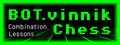 BOT.vinnik Chess: Combination Lessons